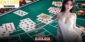 Blackjack - Trò Chơi Bài Kinh Điển Kết Tại Nền Tảng Lu88