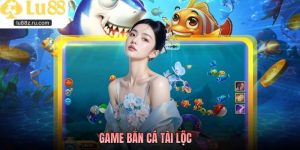Game Bắn Cá Tài Lộc Giải Trí Sống Động Cho Người Yêu Arcade